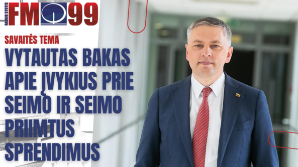 „Savaitės tema” – Vytautas Bakas apie mitingą prie Seimo, migrantus bei Seimo priimtus sprendimus