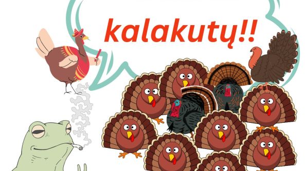 Po šimts kalakutų!