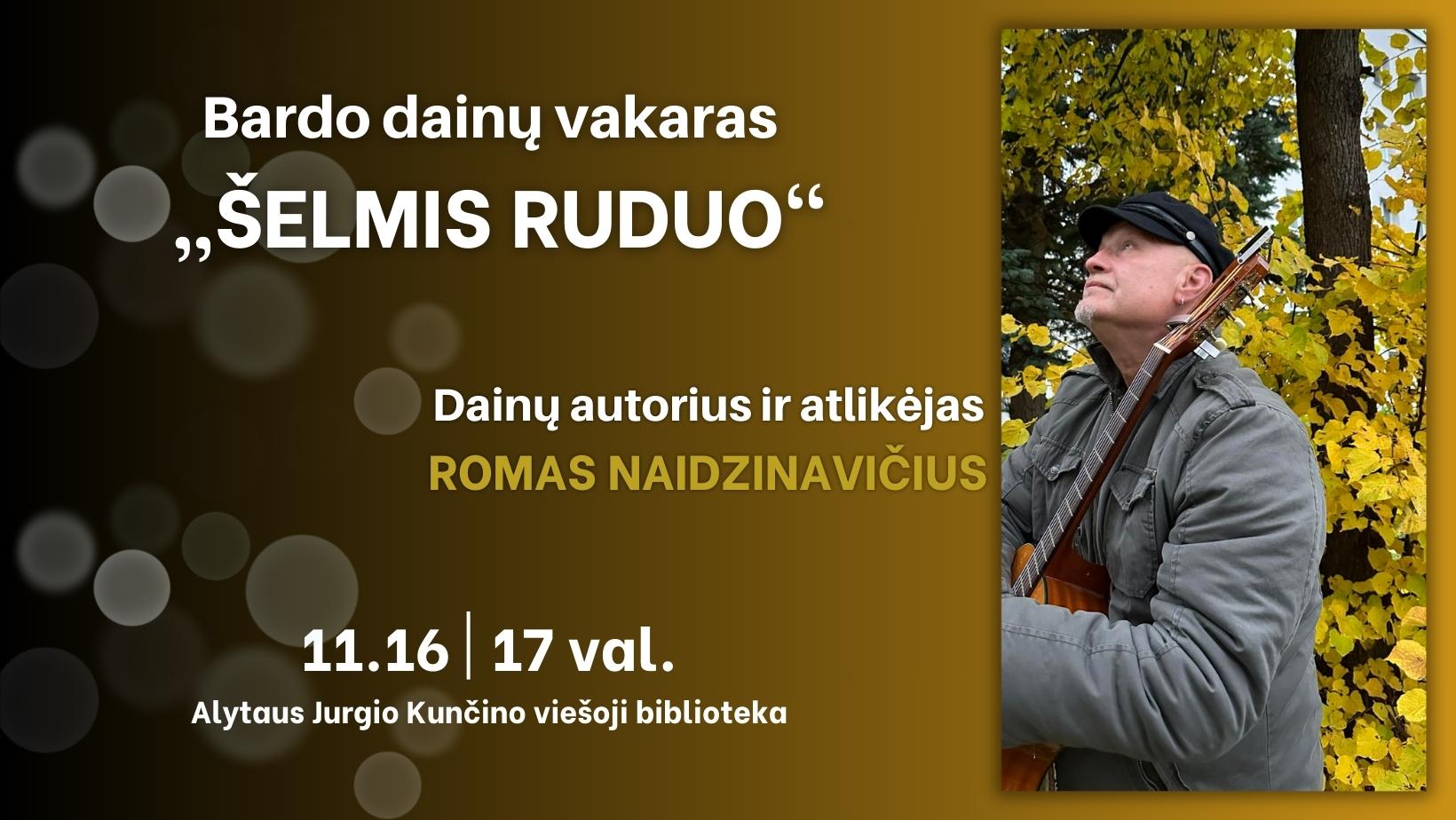 Seima Ruduo „Šelmis ruduo“. Atlikėjo Romo Naidzinavičiaus bardo dainų vakaras | fm99.lt