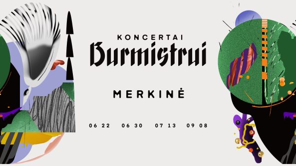 Koncertai Burmistrui skelbia antrąjį vasaros sezoną Merkinėje