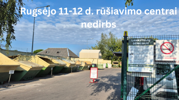 Rugsėjo 11-12 d. nedirbs rūšiavimo centrai