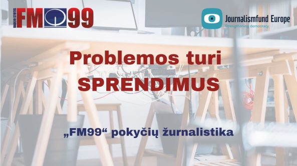 „FM99“ žengia į sprendimais paremtą žurnalistiką