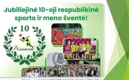 Artėja jubiliejinė dešimtoji respublikinė sporto ir meno šventė „Adamkiada“!