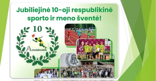 Artėja jubiliejinė dešimtoji respublikinė sporto ir meno šventė „Adamkiada“!