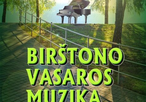 Festivalis BIRŠTONO VASAROS MUZIKA kviečia džiaugtis vasara