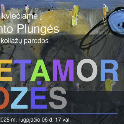 Rimanto Plungės tapybos ir koliažų paroda „METAMORFOZĖS“