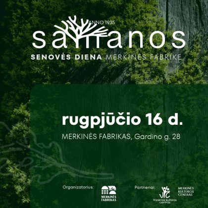 Merkinėje vėl atgyja senovės dienos – festivalis „SAMANOS“