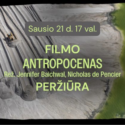 Alytuje filmo „ANTROPOCENAS: ŽMOGAUS EPOCHA“ peržiūra