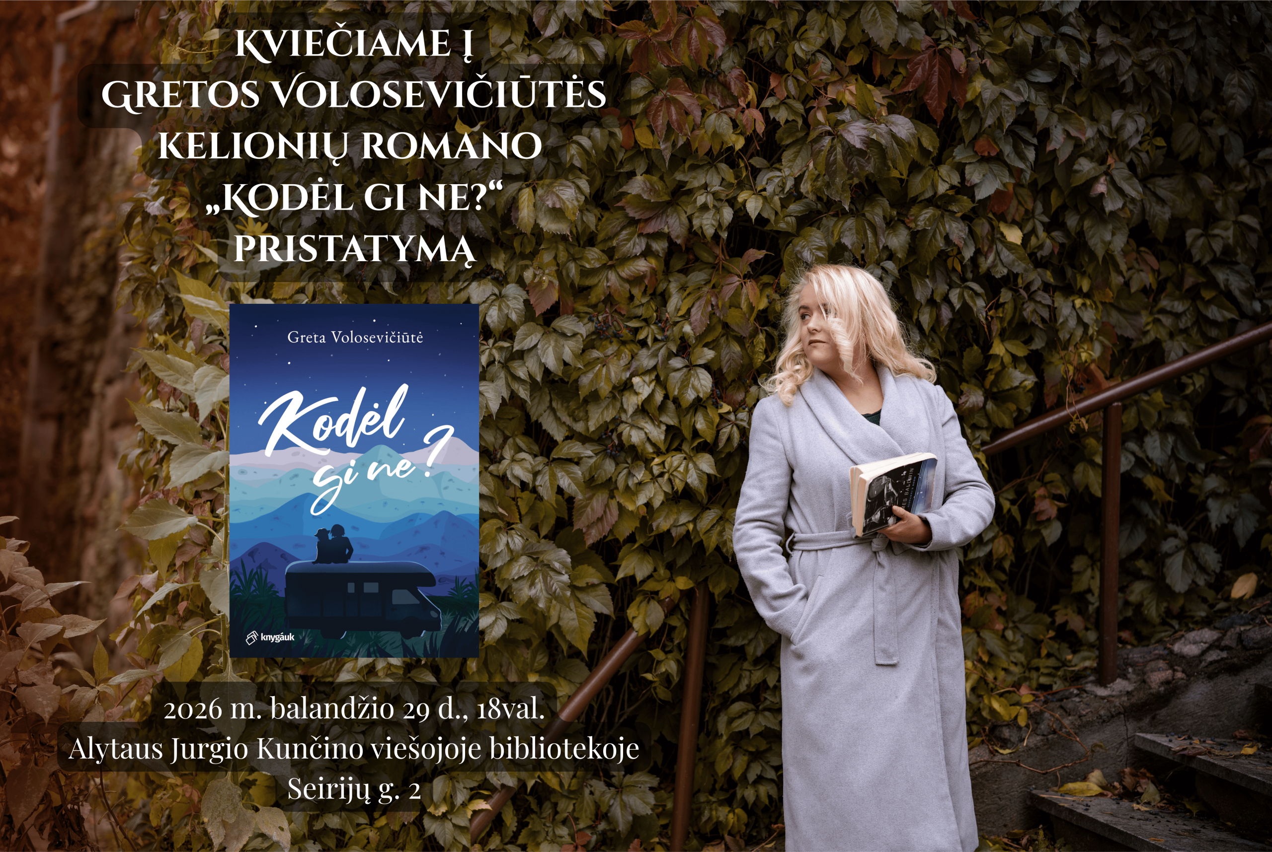 Alytuje Gretos Volosevičiūtės kelionių romano „Kodėl gi ne?“ pristatymas